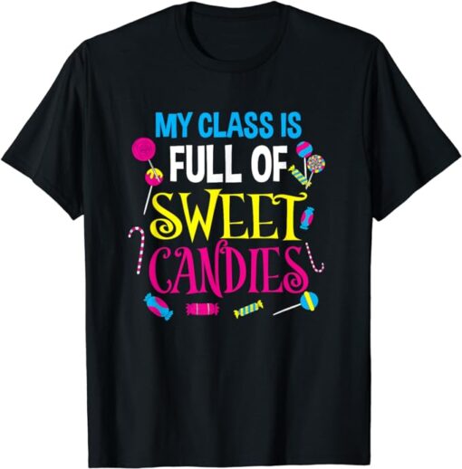 Valentine Teacher My Class Is Full Of Sweet Candies Crush T-Shirt