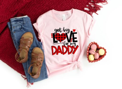 Got Big Love For My Daddy, Valentines day shirt, Fathers day Gift, Cute Valentine gift, Cute fathers day outfit,Valentines Day Shirt for Dad