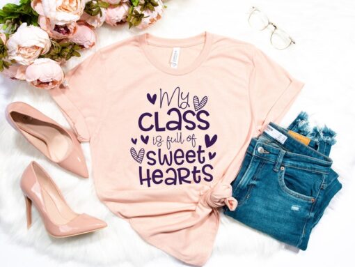 My Class is Full of Sweet Hearts Shirt, Teacher Valentine Shirt, Valentines Day Shirt for Teachers, Teacher Valentine's Day, Teacher Gift