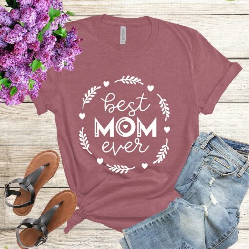 Best Mom Ever Shirt, Mom Shirt, Best Mom Shirt, Gift for Mom, Mothers Day Shirt, Wife Shirt,