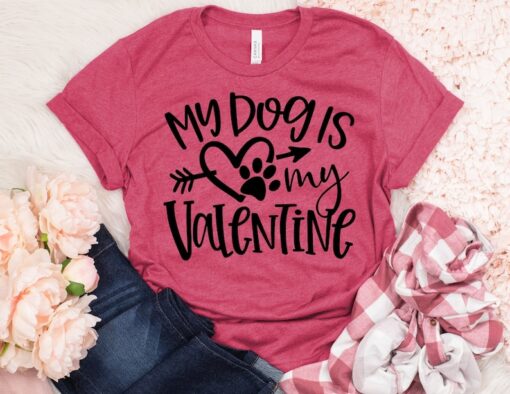 My Dog is my Valentine Shirt, Dog Mama Valentines Day Shirt, Love Shirt, Dog Valentine's Day Shirt, Valentines Day T-shirt