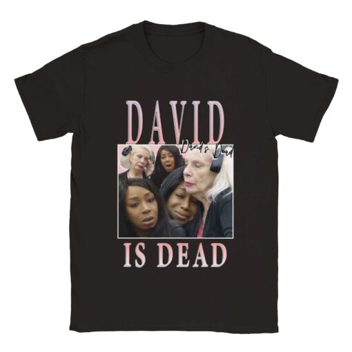 Davids Dead - Big Brother Unisex T-shirt David is dead meme homage tshirt