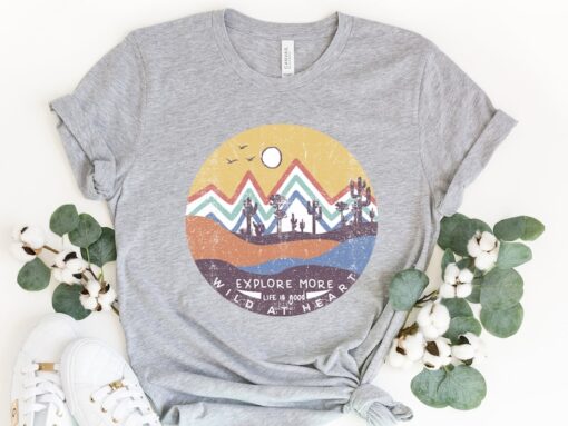 Explore More Life Is Good Wild At Heart Shirt, Vintage Shirt, Nature Lover Tee, Wanderlust T-Shirt, Camper Shirt