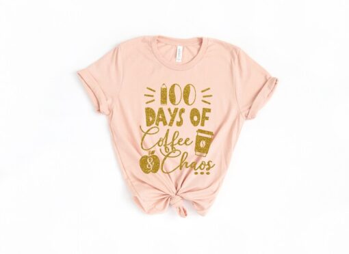 100 Days of Coffee Shirt, Chaos Teacher Shirt , 100th Day Of School Teacher Shirt, Back to School Shirt, Teacher Shirt