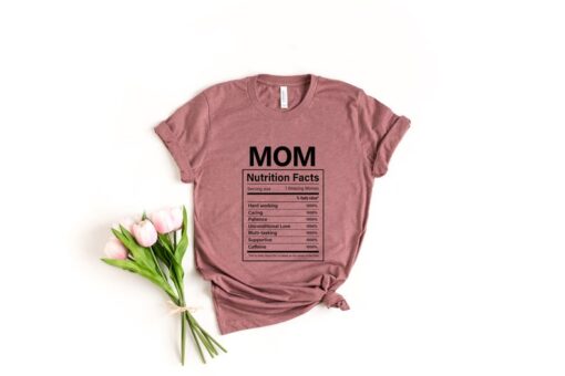 Mother Nutrition Facts Shirt, Best Mom Ever, Mother’s Day Shirt, Mom Shirt, Mother’s Day Gift, Mother Shirt, Mama Shirt, Happy Mother’s Day