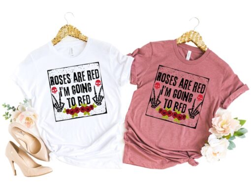 Roses are Red I'm going to Bed Shirt, Valentines Day Shirt, Valentine Shirt, Valentines Day Gift, Happy Valentines Day T-Shirt