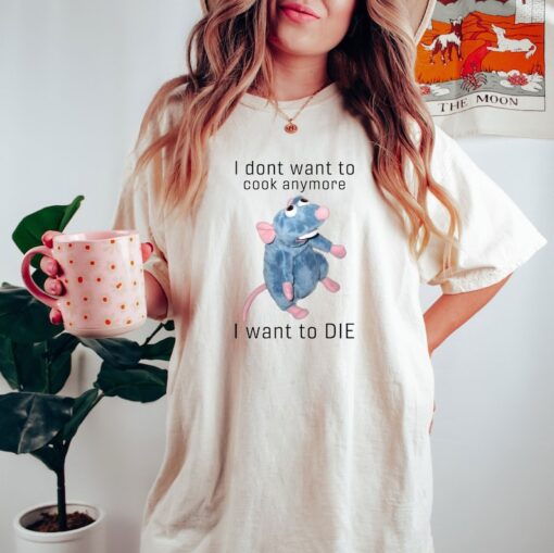 Comfort Colors® I Don't Want To Cook Anymore I Want To Die Shirt, Funny Cook Shirt, Kitchen Life Shirt, Chef Rat Shirt