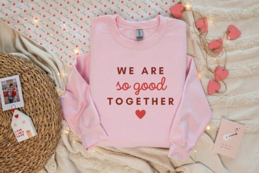 We Are So Good Together Sweatshirt, Heart Sweatshirt, Forever Love, Valentine Sweatshirt, Vintage Shirt, Gift For Her