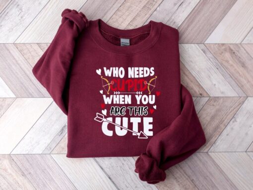 Who Needs Cupid Sweatshirt, Valentines Day Sweatshirt, Funny Sweatshirt, Valentine Shirt, Sweatshirt For Women, Gift For Valentine