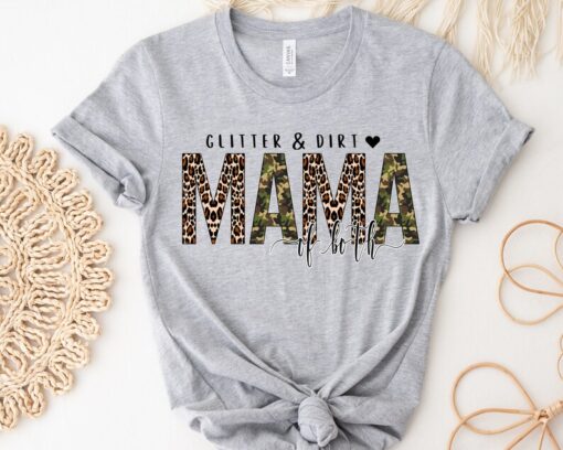 Glitter And Dirt Mama Of Both Shirt, Mama T-shirt, Leopard Design Shirt, Cute Mom Shirt,Mom Of Both Shirt,Leopard Mama Shirt,Camo Mama Shirt