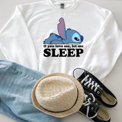 Stitch If You Love Me Let Me Sleep Shirt, Disney Cute Stitch Shirt Hoodie Sweatshirt, Disney Retro Stitch Shirt, Stitch Disney Fan Tee