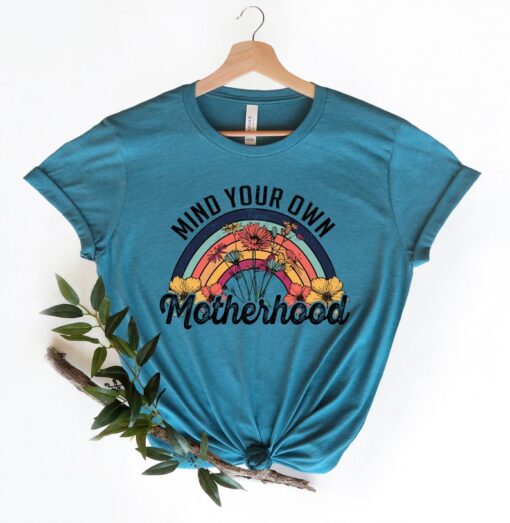 Mind Your Own Motherhood Shirt, Boho Mama Tee, Hippie Mother Tee, Girl Mom Shirt, Mommy Shirt, Gift for Mom, Mothers Day,Mom Shirt,Mom to be