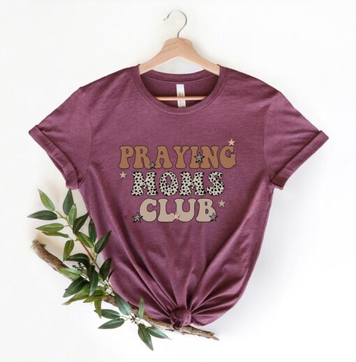 Praying Moms Club Shirt, Moms Club Tee, Praying Mother Tee, Girl Mom Shirt, Mommy Shirt, Gift for Mom, Mothers Day,Mom Shirt,Mom to be