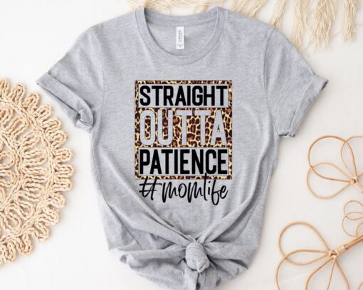 Straight Outta Patience Shirt, Mother's Day Shirt, Mom Life Shirt, Motherhood Shirt, Best Mom Shirt, Leopard Mama Tee, Mother's Day Gift