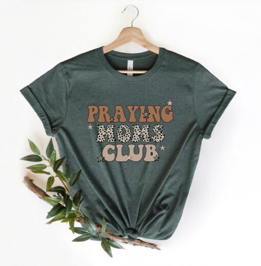 Praying Moms Club Shirt, Moms Club Tee, Praying Mother Tee, Girl Mom Shirt, Mommy Shirt, Gift for Mom, Mothers Day,Mom Shirt,Mom to be