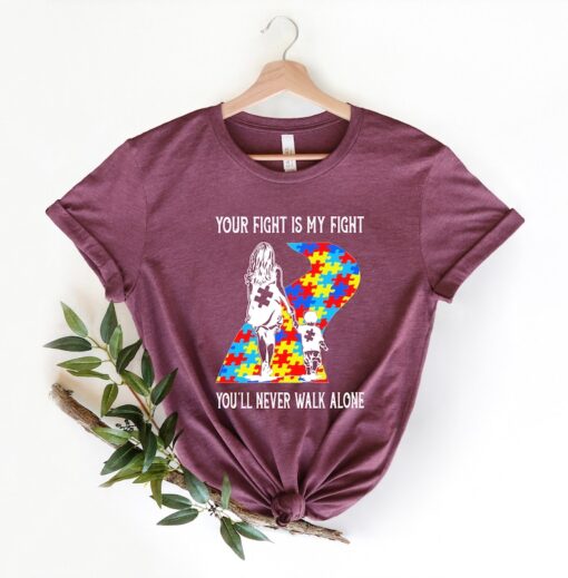 Your Fight Is My Fight Shirt, Autism Awareness Shirt, Autism Support Shirt, Autism Mom Shirt, Autism Acceptance Shirt, Mother's Day Shirt