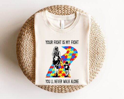 Your Fight Is My Fight Shirt, Autism Awareness Shirt, Autism Support Shirt, Autism Mom Shirt, Autism Acceptance Shirt, Mother's Day Shirt