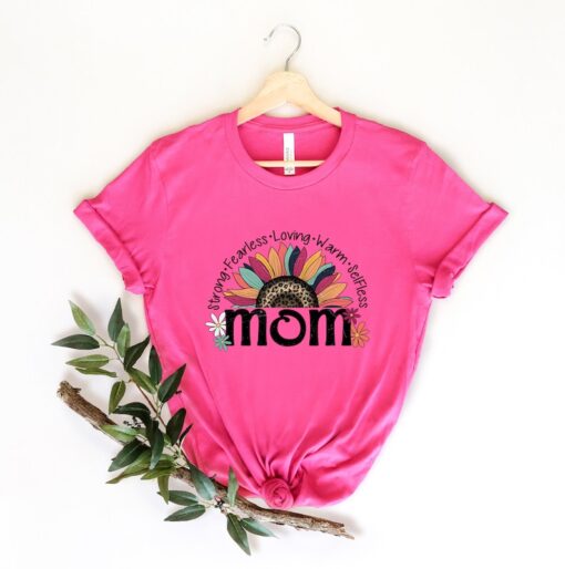 Mom Life Shirt, Strong Fearless Loving Warm Selfless Mom Shirt Gift for Mom For Mother's day, Inspirational Gift For Women, Sunflower Tees.