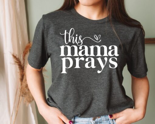 This Mama Prays Shirt, Cute Mom Shirt, Mama Life Shirt, Mom Birthday Gift, Mothers Day Gift, Christian Shirts, Mom Appreciation Gift