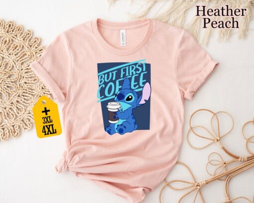 Stitch But First Coffee Shirt, Disney Shirt, Disney Animal Shirt, Coffee Lover Shirt, Disney World Shirt, Disneyland Shirt