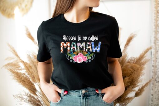 Blessed To Be Called MAMAW T-Shirt, Mothers Day Gift, Gift For Mothers Day, Mama T-shirt, Mom Gift, Mom Life, Cute and Colorful Mamaw Shirt