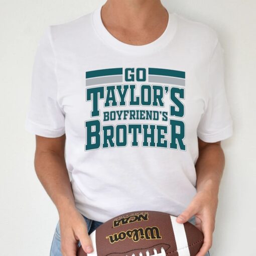 Go Taylor's Boyfriend's Brother Shirt, Football Swift Tshirt, Womens Eagles Shirt, Swift Kelce Eagles Tee