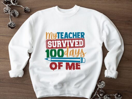 My Teacher Survived 100 Days Of Me Sweatshirt, 100 Magical Days, 100 Days Of School, Teacher Appreciation Shirt