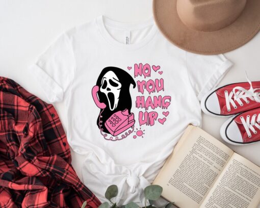 No You Hang Up Shirt, Ghostface Valentine Shirt, Funny Valentine Shirt, Funny Valentines Shirt, Valentine Shirt, Funny Ghostface Shirt