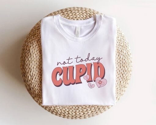 Not Today Cupid Shirt, Anti Valentines Day Sweatshirt, Funny Valentines Day T-Shirt, Cupid Shirt, Single Shirt, Valentines Day Sweatshirt