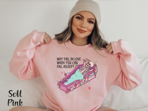 Funny Valentine Day Shirt Anti Valentine Sweatshirt Valentine Skeleton Sweatshirt Single Valentine Sarcastic Valentine Tshirt Funny Skeleton