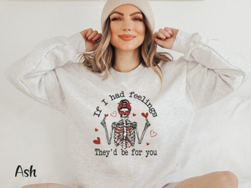 Valentine Skeleton Sweatshirt Funny Valentine Shirt Anti Valentine Sweatshirt Single Valentine Heart Tshirt Sarcastic Valentine Day Shirt