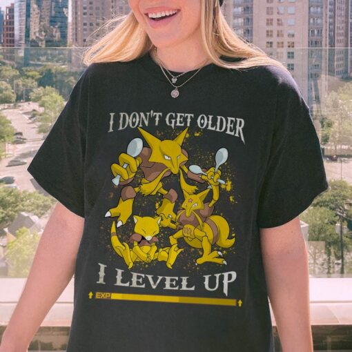 I Don't Get Older I Level Up Shirt Abra Kadabra Alakazam Shirt Abra Evolution Shirt Anime Shirt Video Game Shirt