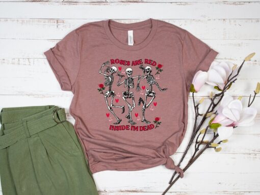 Roses are Red Shirt, Inside I'm Dead Shirt, Funny Valentine Shirt, Valentine Day Shirt, Valentine Skeleton Dance Shirt, Valentine Day Gift