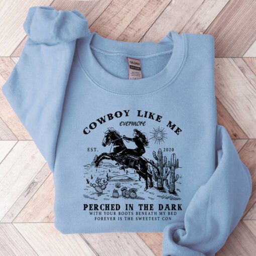 Cowboy Like Sweatshirt Hoodie T-shirt You're a cowboy like me Cowboy Crewneck Shırt Folklore Merch Cowgirl Shirt i1228