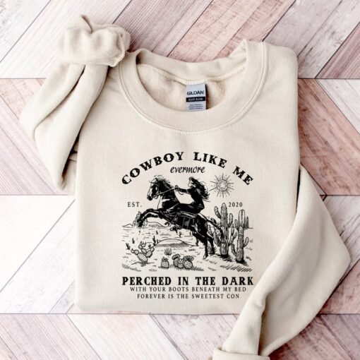 Cowboy Like Sweatshirt Hoodie T-shirt You're a cowboy like me Cowboy Crewneck Shırt Folklore Merch Cowgirl Shirt i1228