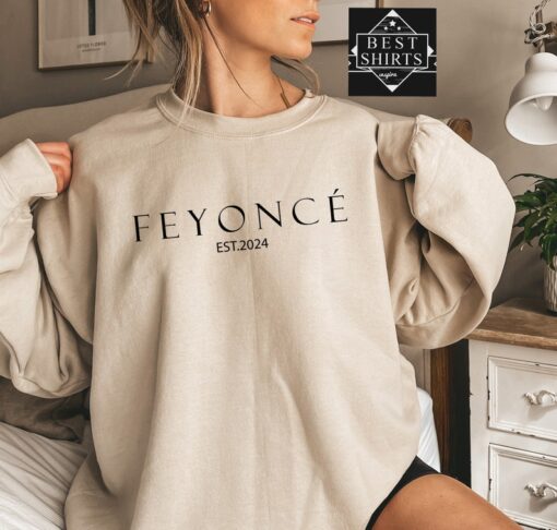 Feyonce Sweatshirt and Hoodie, Unisex Feyonce Hodie and Sweatshirt, Engagement Gift Sweatshirt