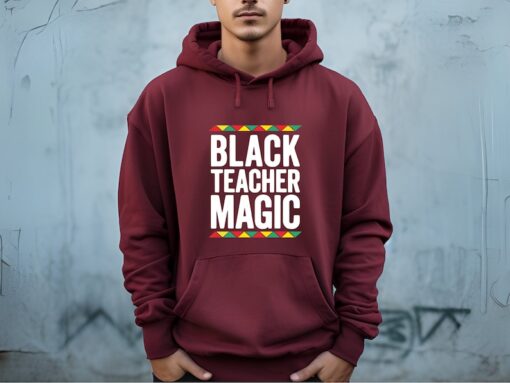 Black History Month,African American Hoodie,Black Teacher Magic Sweatshirt,Dream Like King,Black Teacher Magic,Teacher Sweatshirt