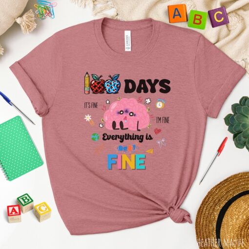 100th Days Of School Shirt,Everything is fine 100th day,Teacher 100 Days Shirt,100 Days of School,Teacher Shirt