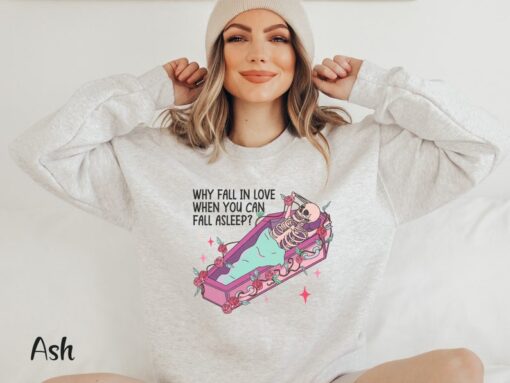 Funny Valentine Day Shirt Anti Valentine Sweatshirt Valentine Skeleton Sweatshirt Single Valentine Sarcastic Valentine Tshirt Funny Skeleton