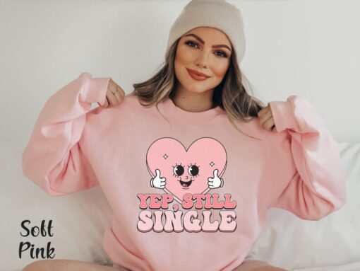 Single Valentine Shirt Funny Valentine Shirt Anti Valentine Sweatshirt Retro Valentine Gift Single Sweatshirt Single Shirt Galentines Day