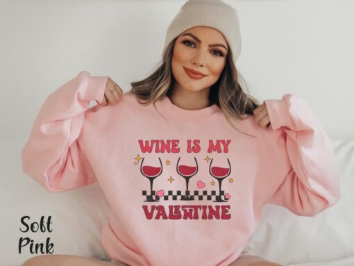 Valentine Wine Shirt Anti Valentine Sweatshirt Funny Valentine Shirt Single Valentine Shirt Galentine Day Gift Wine Lover Shirt Valentine