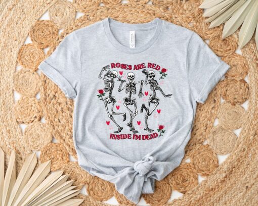 Roses are Red Shirt, Inside I'm Dead Shirt, Funny Valentine Shirt, Valentine Day Shirt, Valentine Skeleton Dance Shirt, Valentine Day Gift