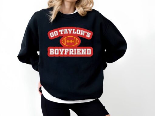 Go Taylor's Boyfriend Shirt, Funny Football Shirt, Vintage Football Sweatshirt Unisex Shirt, Trendy Football Fans Shirt