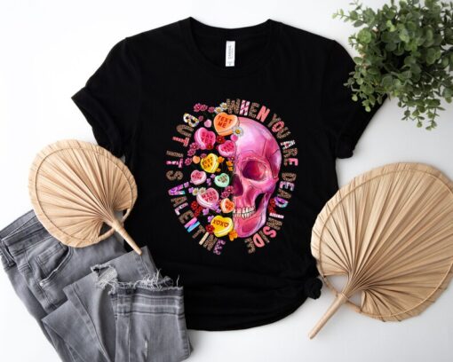 Skull Valentine's Day Shirt, When You Are Dead Inside But Its Valentine Shirt , Cute Skeleton Valentine Shirt, Cute Shirt