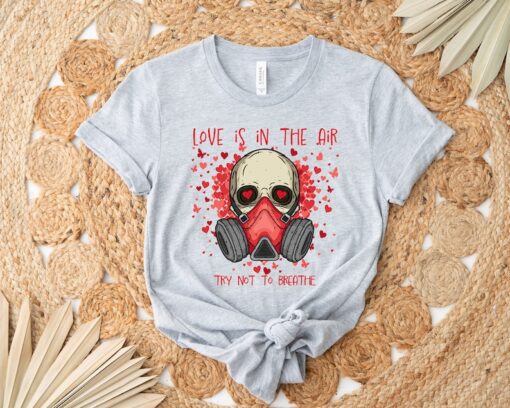 Love Is In The Air Try Not To Breath Shirt, Funny Valentines Day Shirt, Anti Valentines Day Shirt , Love Shirt, Single Shirt