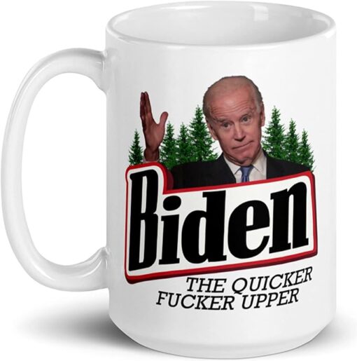 Biden The Quicker Fcker Upper Mug, Anti-Biden Coffee Cup, Republican Mug, Conservative Coffee Mug