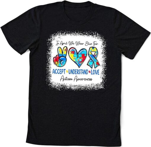 in April We Wear Blue Accept Understand Love Autism Awareness Shirt Autism Autism Awareness Autism Gift