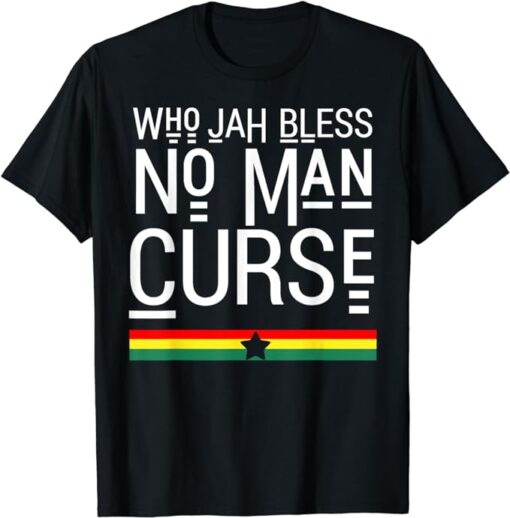 Jah Who Bless No Curse Man Rasta Flag Reggae Roots Jamaica T-Shirt