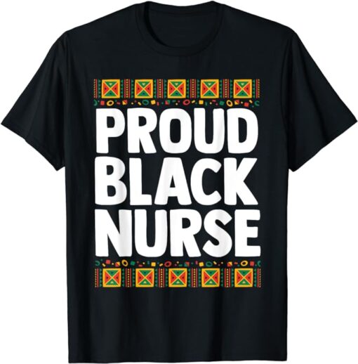 Black History Month, Black American, Proud Black Nurse T-Shirt