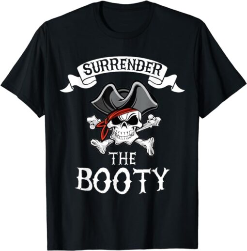 Surrender Your Booty Roger Bandana Skull Pirate Bones Boo T-Shirt